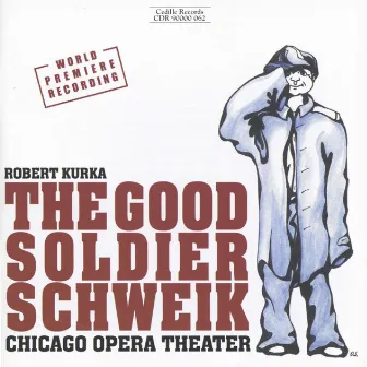 Kurka: Good Soldier Schweik (The) by Robert Kurka