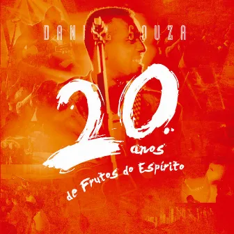 20 Anos de Frutos do Espírito (Ao Vivo) by Daniel Souza