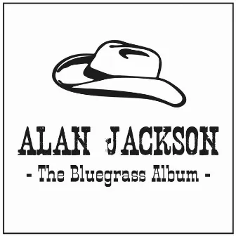 The Bluegrass Album by Alan Jackson