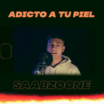 Adicto a tu piel by Saabzoone