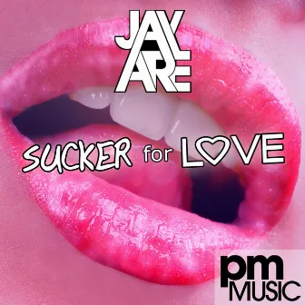 Sucker For Love by Jay Are