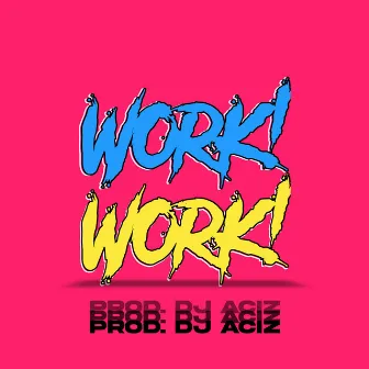 Work Work by Dj Aciz