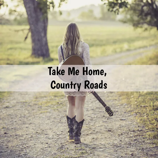 Take Me Home, Country Roads