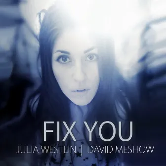 Fix You by David Meshow