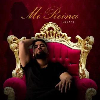 Mi Reina by J Howar