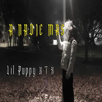 A nadie mas (STAN DRILL RMX) [DRILL VERSION] by Lil Puppy K.T.X