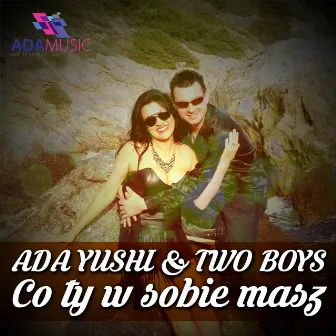 Co Ty w Sobie Masz by Ada Yushi