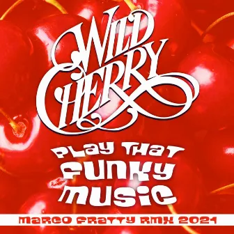 Play That Funky Music (Marco Fratty Remix 2021) by Wild Cherry