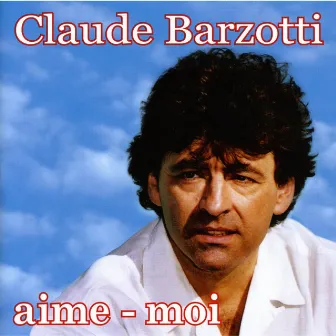 Aime-moi by Claude Barzotti