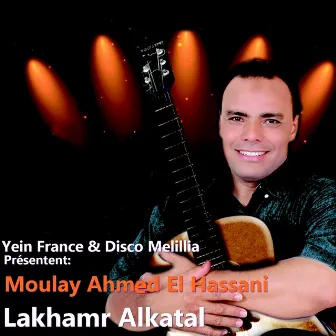 Lakhmar Alkatal by Moulay Ahmed El Hassani