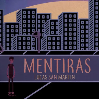 Mentiras by Lucas San Martin