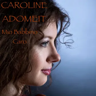 O Mio Babbino Caro by Caroline Adomeit