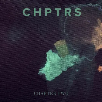 Chapter Two by CHPTRS