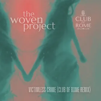 Victimless Crime (Club of Rome Remix) by The Woven Project