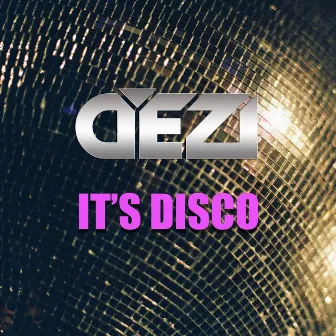 It's Disco by Dezi