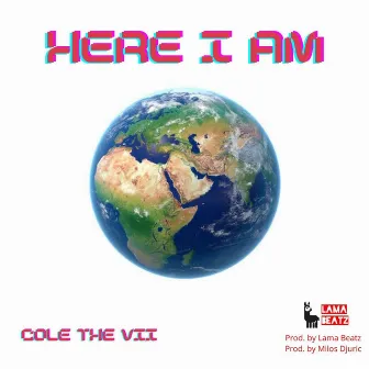 Here I am by Cole The VII