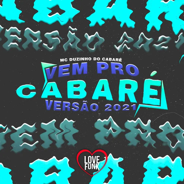 Vem pro Cabaré (Versão 2021)