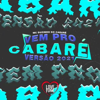 Vem pro Cabaré (Versão 2021) by MC Duzinho do Cabaré