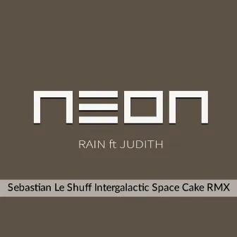 Rain (Intergalactic Space Cake Remix) by Neon