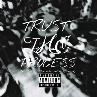 Trust the process by Tb flocky