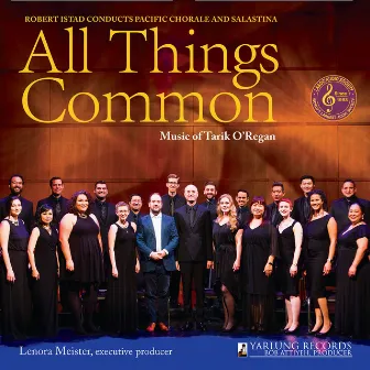 Tarik O'Regan: All Things Common by Pacific Chorale