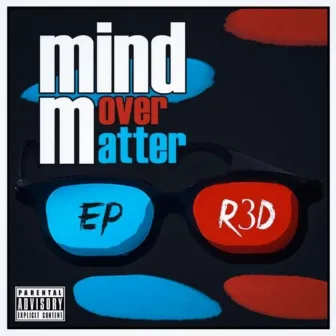 Mind Over Matter EP by R3D