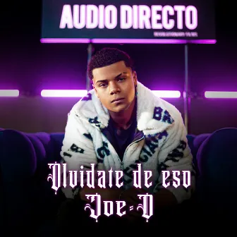 Olvídate de Eso (Audio Directo) by Joe D