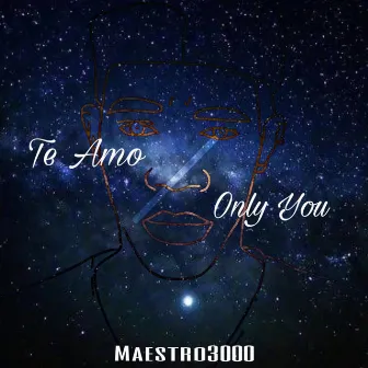 Te Amo / Only You by Maestro3000