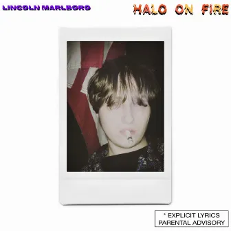 HALO ON FIRE by Lincoln Marlboro