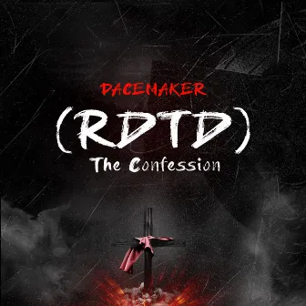 RDTD (The Confession) by Pace Maker