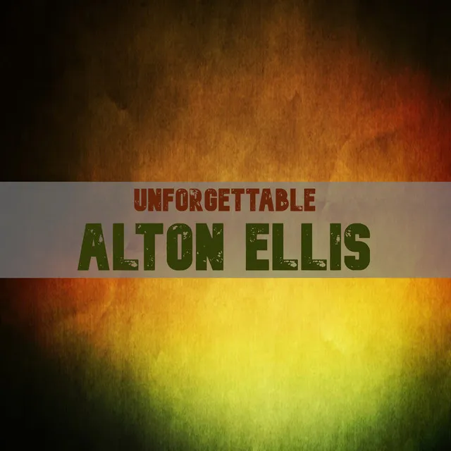 Unforgettable Alton Ellis