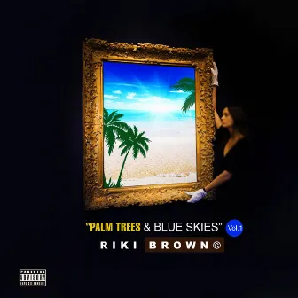 Palm Trees & Blue Skies, Vol.1 by Riki Brown