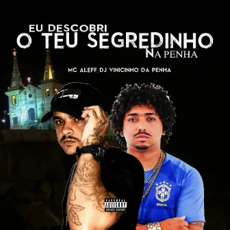 Eu Descobri o Teu Segredinho na Penha by DJ Vinicinho da Penha