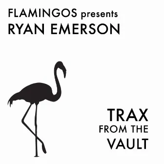 Trax From The Vault by Ryan Emerson