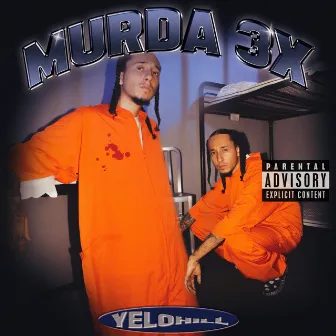 Murda 3x by YeloHill