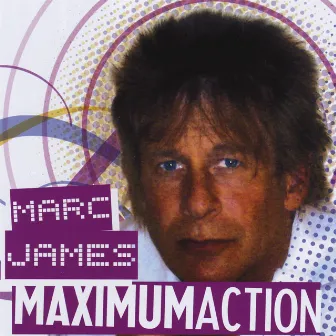 Maximum Action by Marc James