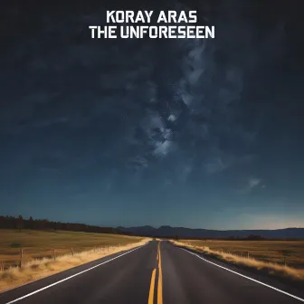 The Unforeseen by Koray Aras