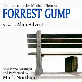 Forrest Gump - Theme from the Motion Picture (Single) (Alan Silvestri) by Mark Northam