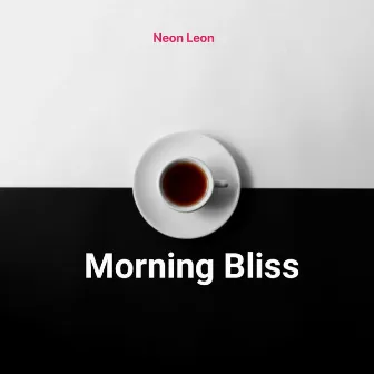 Morning Bliss by Neon Leon