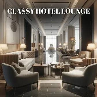 Classy Hotel Lounge: Instrumental Jazz Background Music by Jazz Ambiental para Hotels