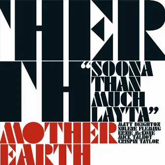 Soona Than Much Layta by Mother Earth