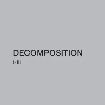 Decomposition I-III by Peter Kutin