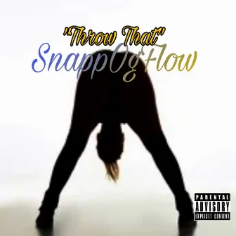 Throw That by Snapp OG FLOW