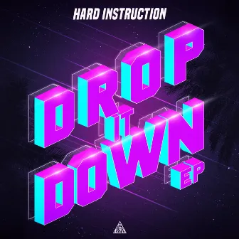 Drop It Down by Hard Instruction