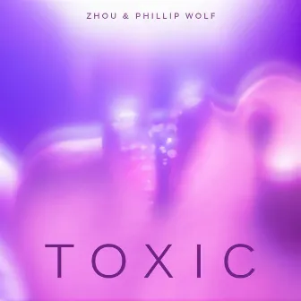 Toxic by Phillip Wolf