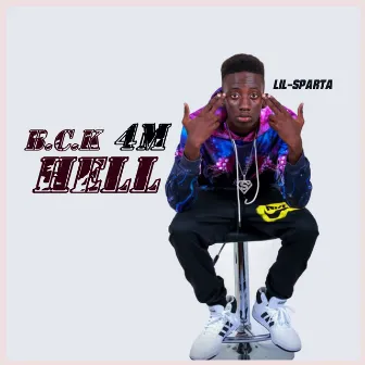 B.C.K 4M Hell by Lil Sparta