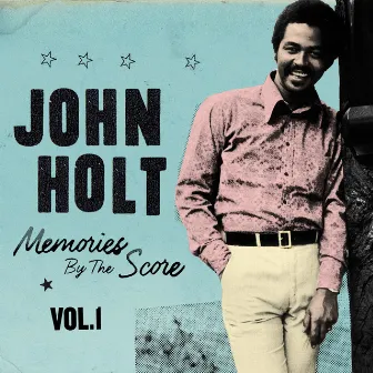 Memories By The Score Vol. 1 by John Holt