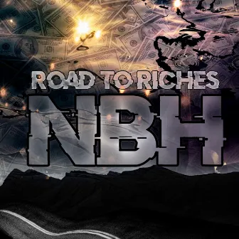 Road To Riches by NBH CoKaine