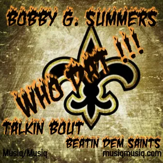 Who Dat by Bobby G Summers