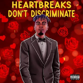 HEARTBREAKS DON'T DISCRIMINATE by Jay Willz